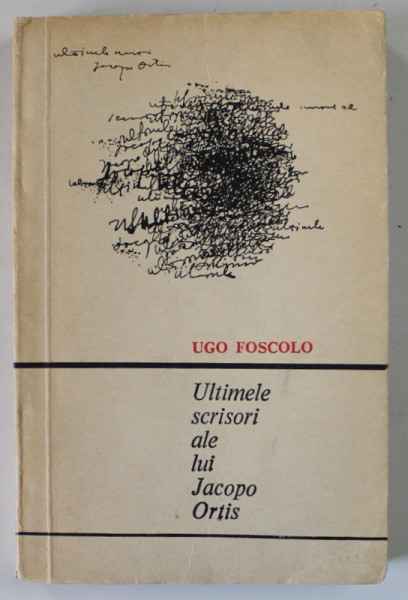 ULTIMELE SCRISORI ALE LUI JACOPO ORTIS de UGO FOSCOLO , 1966