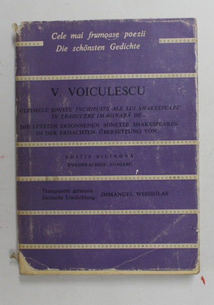 ULTIMELE SONETE INCHIPUITE ALE LUI SHAKESPEARE IN TRADUCERE IMAGINARA  DE VASILE VOICULESCU , EDITIE BILINGVA ROMANA - GERMANA , 1974