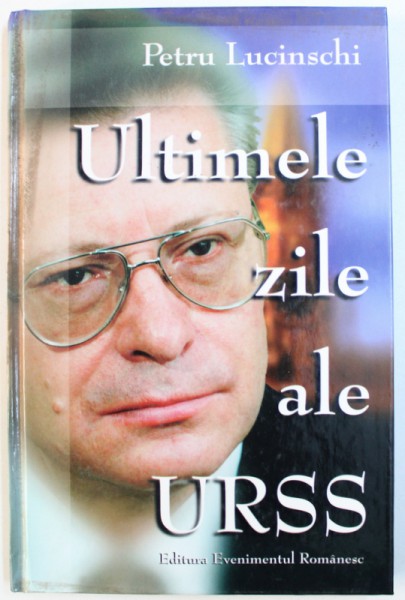 ULTIMELE ZILE ALE U.R.S.S. de PETRU LUCINSCHI , 1998