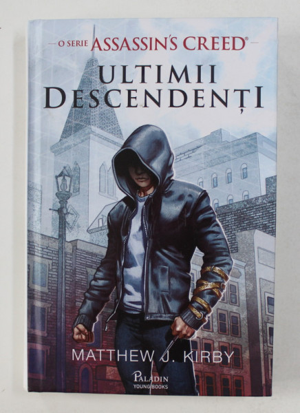 ULTIMII DESCENDENTI - O  SERIE ASSASIN'S CREED de MATTHEW J. KIRBY , 2019