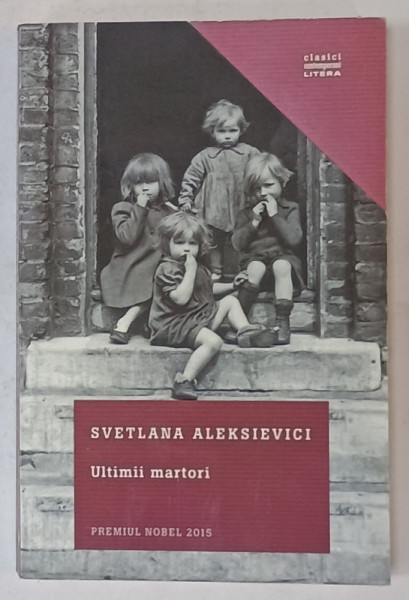 ULTIMII MARTORI de SVETLANA ALEKSIEVICI , 2017