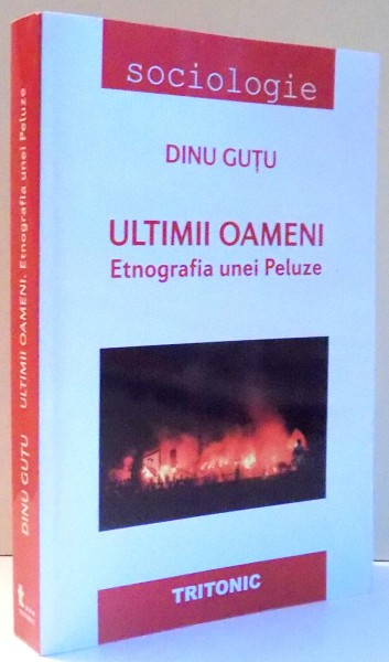 ULTIMII OAMENI, ETNOGRAFIA UNEI PELUZE de DINU GUTU , 2015