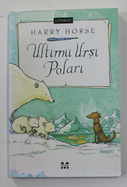 ULTIMII URSI POLARI , text si ilustratii de HARRY HORSE , 2018