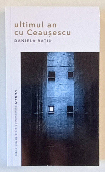 ULTIMUL AN CU CEAUSESCU de DANIELA RATIU , 2022