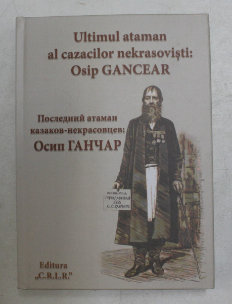 ULTIMUL ATAMAN AL CAZACILOR NEKRASOVISTI de OSIP GANCEAR , 2019