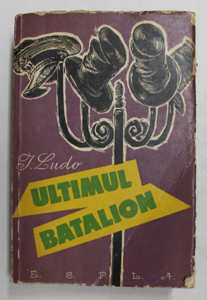 ULTIMUL BATALION de LUDO , ilustratii de EUGEN TARU , 1960