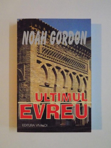 ULTIMUL EVREU de NOAH GORDON , 2004