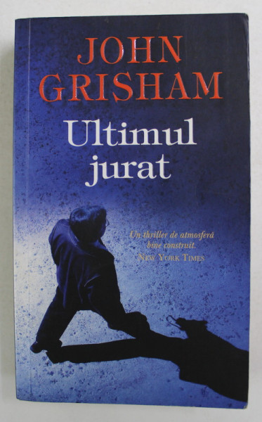 ULTIMUL JURAT de JOHN GRISHAM , 2013