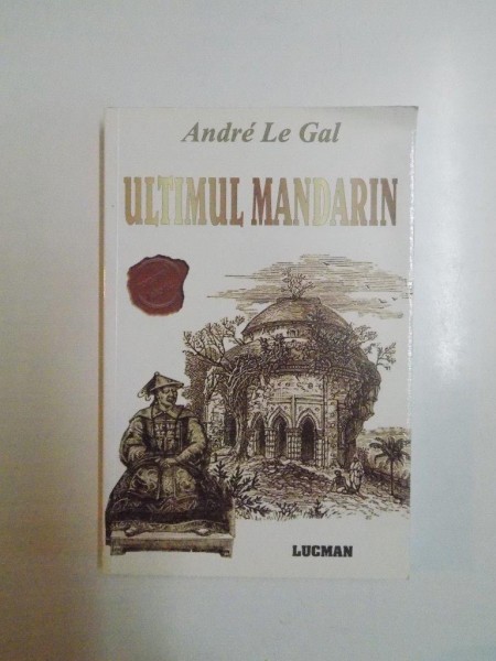 ULTIMUL MANDARIN de ANDRE LE GAL , 2005