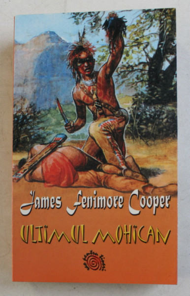 ULTIMUL MOHICAN de JAMES FENIMORE COOPER , 2003