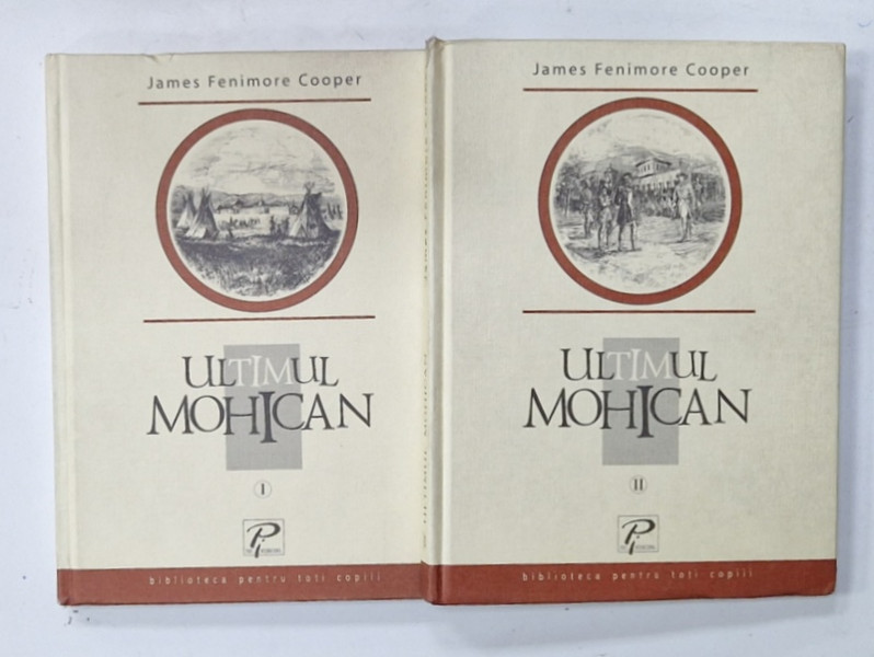 ULTIMUL MOHICAN, VOLUMELE I - II de JAMES FENIMORE COOPER, 2003