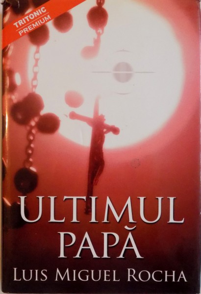 ULTIMUL PAPA de LUIS MIGUEL ROCHA ; 2009