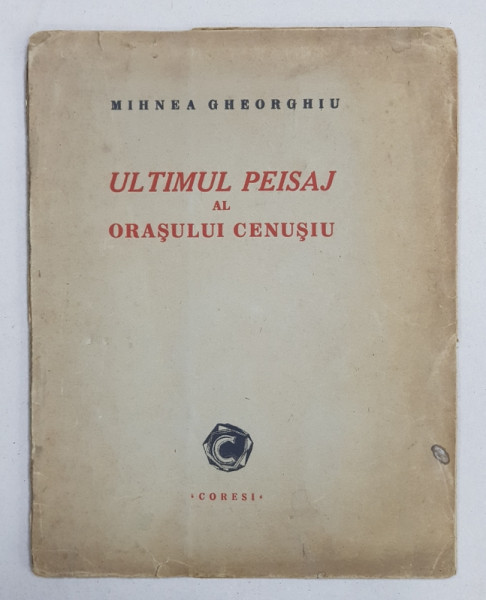 Ultimul Peisaj al Orasului Cenusiu - Bucuresti, 1946 *Dedicatie