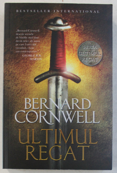 ULTIMUL REGAT de BERNARD CORNWELL , 2017