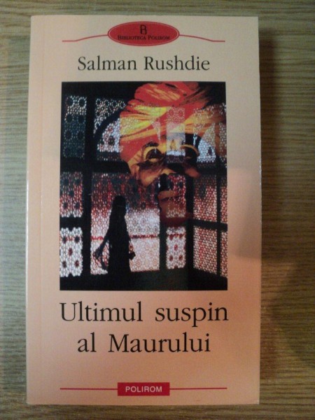 ULTIMUL SUSPIN AL MAURULUI de SALMAN RUSHDIE , 2002