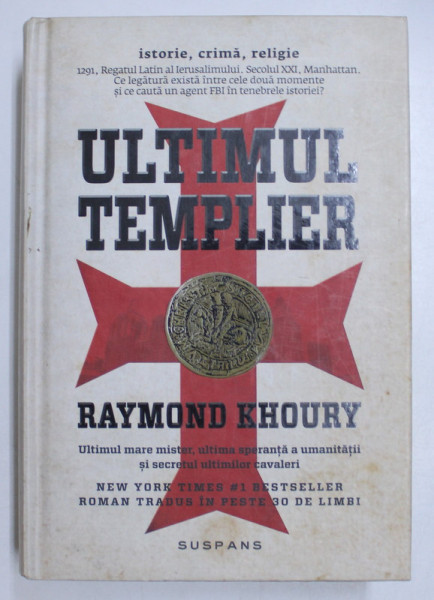 ULTIMUL TEMPLIER de RAYMOND KHOURY , EDITIA A II A REVIZUITA , 2006 * EDITIE CARTONATA