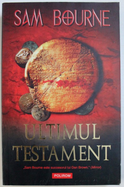 ULTIMUL TESTAMENT de SAM BOURNE , 2008 *PREZINTA URME DE UZURA