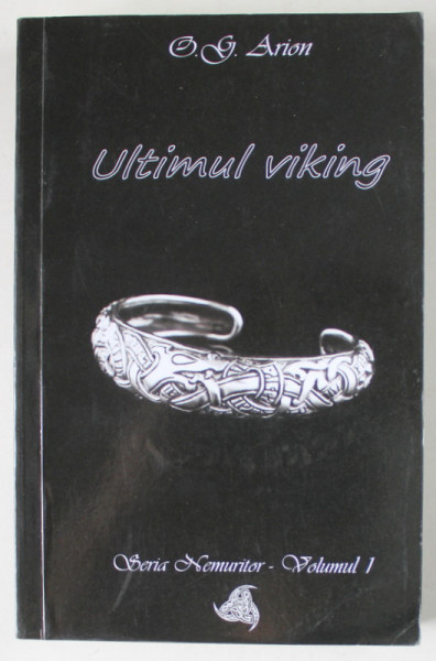 ULTIMUL VIKING de O.G. ARION , 2019 , DEDICATIE*