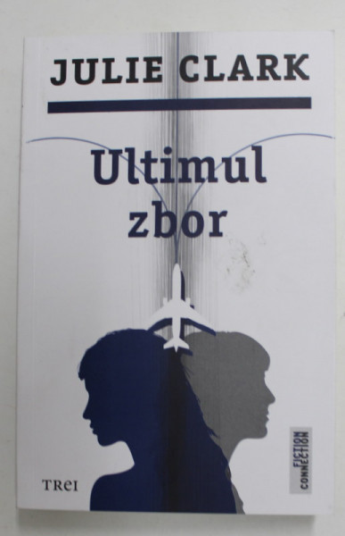 ULTIMUL ZBOR de JULIE CLARK , 2022 *COTOR LIPIT CU SCOCI