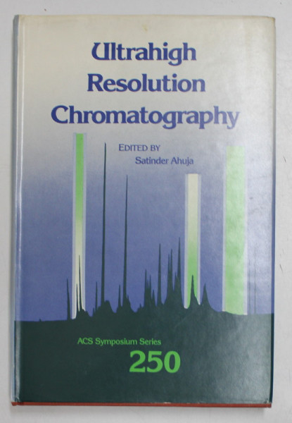 ULTRAHIGH RESOLUTION CHROMATOGRAPHY , edited by SATINDER AHUJA , 1984