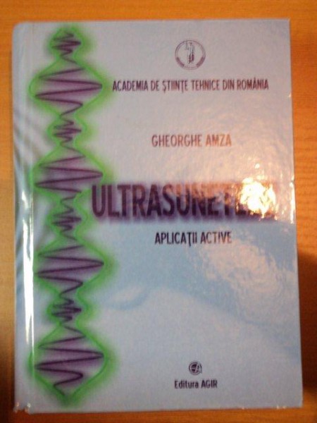 ULTRASUNETELE,APLICATII ACTIVE-GHEORGHE AMZA,BUC.2006