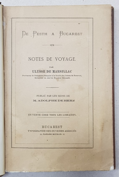 ULYSSE DE MARSILLAC ,DE LA PESTA LA BUCURESTI ,NOTE DE CALATORIE , BUCURESTI 1869