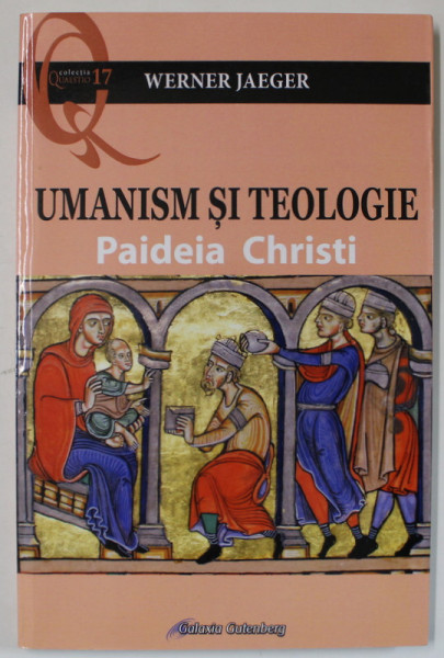 UMANISM SI TEOLOGIE , PAIDEIA CHRISTI de WERNER JAEGER , 2020