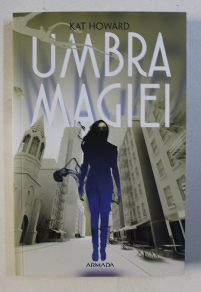UMBRA MAGIEI de KAT HOWARD , 2018