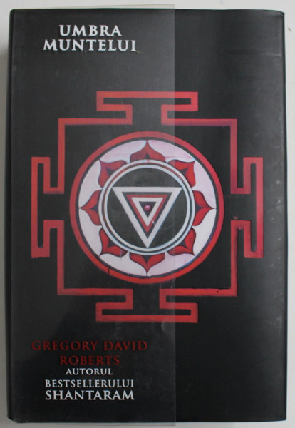 UMBRA MUNTELUI de GREGORY DAVID ROBERTS , 2016 *EDITIE CARTONATA CU SUPRACOPERTA , SUPRACOPERTA PREZINTA URME DE UZURA