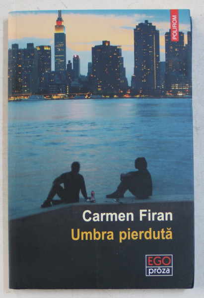 UMBRA PIERDUTA , roman de CARMEN FIRAN , 2018