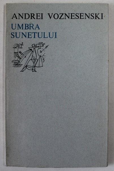 UMBRA SUNETULUI de ANDREI VOZNESENSKI , poezii , 1973