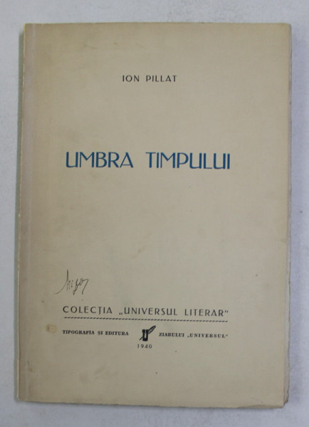 UMBRA TIMPULUI de ION PILLAT , POEZII , 1940