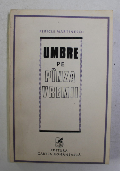 UMBRE PE PANZA VREMII de PERICLE MARTINESCU , 1985 , DEDICATIE *