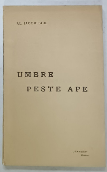 UMBRE PESTE APE de AL. IACOBESCU , VERSURI , EDITIE INTERBELICA