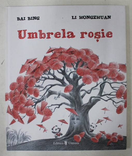 UMBRELA ROSIE de BAI BING , ilustratii de LI HONGZHUAN , 2018