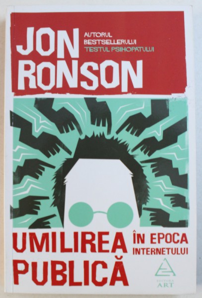 UMILIREA PUBLICA IN EPOCA INTERNETULUI de JON RONSON , 2016