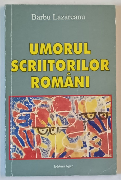 UMORUL SCRIITORILOR ROMANI de BARBU LAZAREANU , 2004
