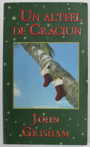 UN ALTFEL DE CRACIUN de JOHN GRISHAM , 2007