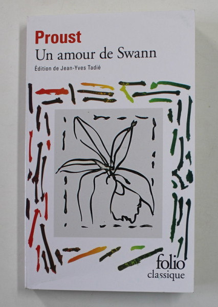 UN AMOUR DE SWAN par PROUST , edition de JEAN - YVES TADIE , 2018