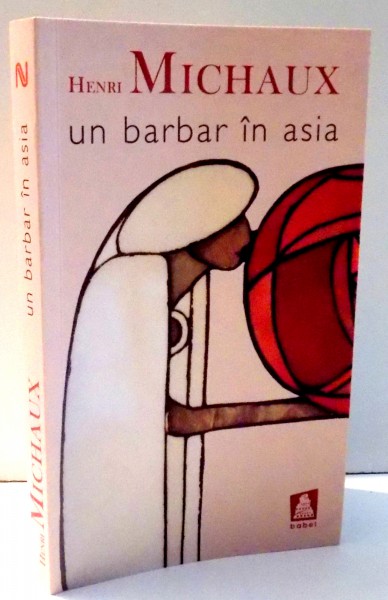 UN BARBAR IN ASIA de HENRI MICHAUX , 2008