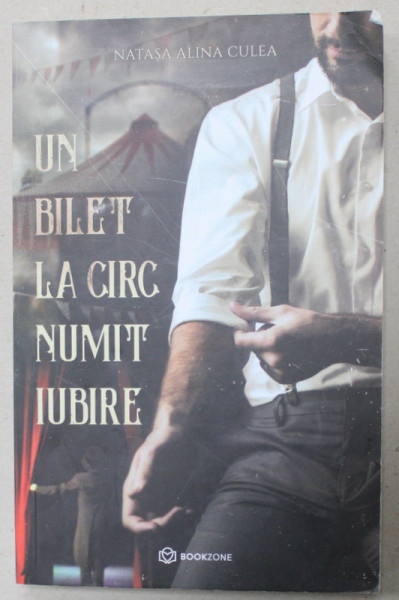 UN BILET LA CIRC NUMIT IUBIRE de NATASA ALINA CULEA , 2021