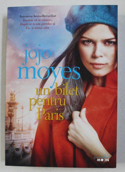 UN BILET PENTRU PARIS de JOJO MOYES , 2018