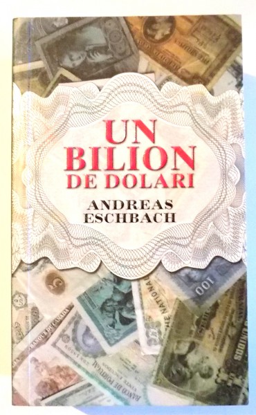 UN BILION DE DOLARI de ANDREAS ESCHBACH , 2012
