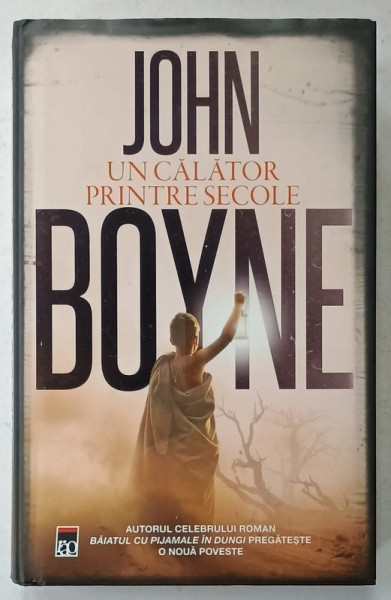 UN CALATOR PRIN SECOLE de JOHN BOYNE , 2020