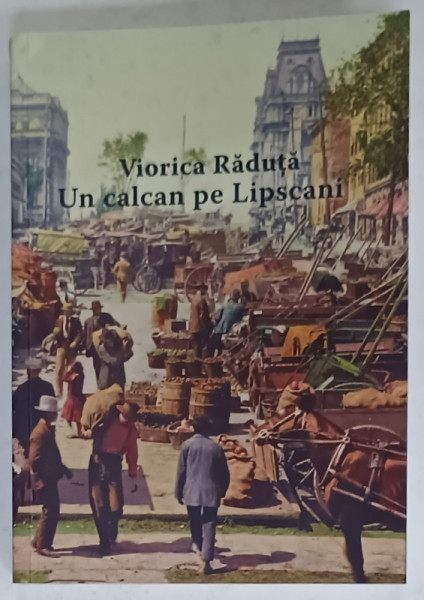 UN CALCAN PE LIPSCANI , roman de VIORICA RADUTA , 2021 , DEDICATIE *