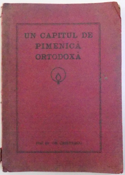 UN CAPITUL DE PIMENICA ORTODOXA  de GR. CRISTESCU , 1926 , COPERTA ORIGINALA BROSATA