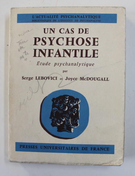 UN CAS DE PSYCHOSE INFANTILE - ETUDE PSYCHANALYTIQUE par SERGE LEBOVICI et JOYCE McDOUGALL , 1960