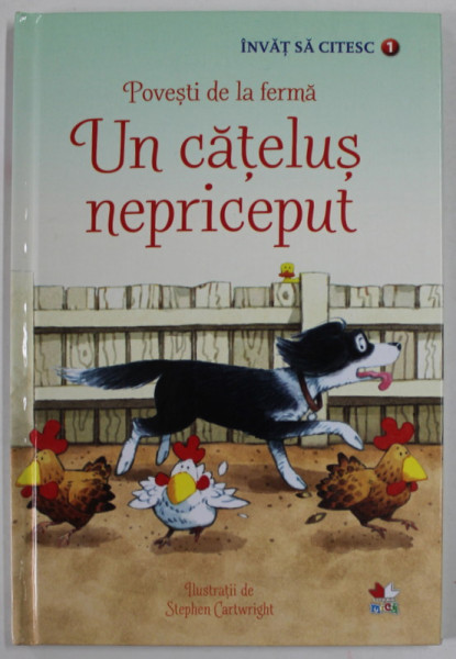 UN CATELUS NEPRICEPUT de HEATHER AMERY, ilustratii de STEPHEN CARTWRIGHT , SERIA '' POVESTI DE LA FERMA '' , 2018
