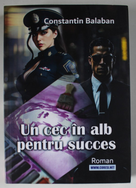 UN CEC IN ALB PENTRU SUCCES , roman de CONSTANTIN BALABAN , 2024
