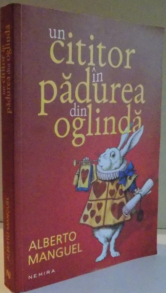 UN CITITOR IN PADUREA DIN OGLINDA de ALBERTO MANGUEL , 2016